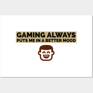 Gaming always puts me in a better mood Posters and Art